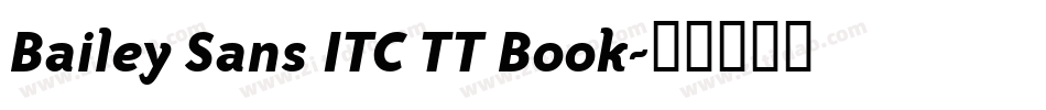 Bailey Sans ITC TT Book字体转换